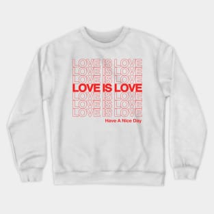 LOVE IS LOVE Crewneck Sweatshirt